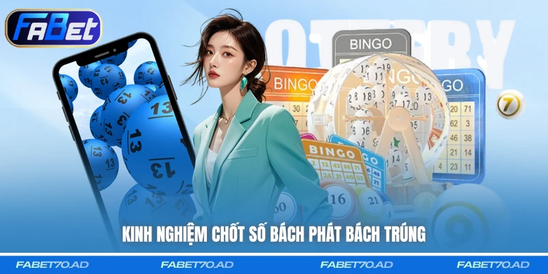 Kinh nghiệm chốt số bách phát bách trúng 